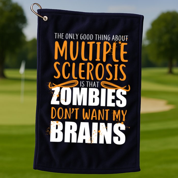 Multiple Sclerosis Zombie Don't Want My Brains Golf Towel