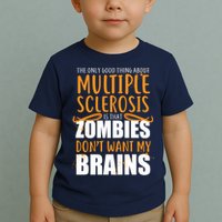 Multiple Sclerosis Zombie Don't Want My Brains Toddler T-Shirt