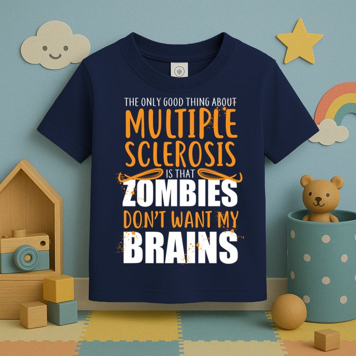 Multiple Sclerosis Zombie Don't Want My Brains Toddler T-Shirt
