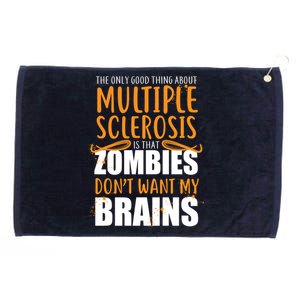 Multiple Sclerosis Zombie Don't Want My Brains Grommeted Golf Towel