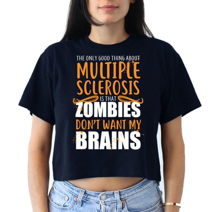 Multiple Sclerosis Zombie Don't Want My Brains Crop Top