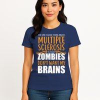Multiple Sclerosis Zombie Don't Want My Brains Womens T-Shirt