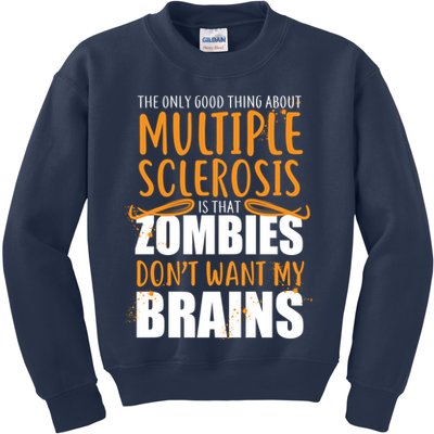 Multiple Sclerosis Zombie Don't Want My Brains Kids Sweatshirt