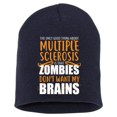 Multiple Sclerosis Zombie Don't Want My Brains Short Acrylic Beanie
