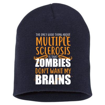 Multiple Sclerosis Zombie Don't Want My Brains Short Acrylic Beanie