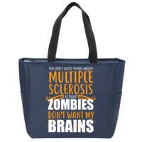 Multiple Sclerosis Zombie Don't Want My Brains Zip Tote Bag