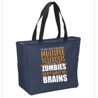 Multiple Sclerosis Zombie Don't Want My Brains Zip Tote Bag