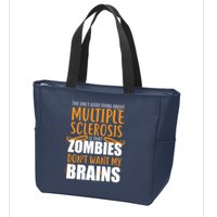 Multiple Sclerosis Zombie Don't Want My Brains Zip Tote Bag