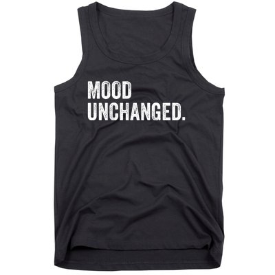 Mood Unchanged. Tank Top