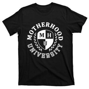 Motherhood University Mother Humor Motherhood Funny Mom T-Shirt