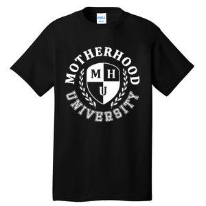 Motherhood University Mother Humor Motherhood Funny Mom Tall T-Shirt