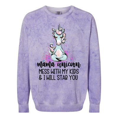 Mama Unicorn Mess With My I Will Stab You Mother Gift Cool Gift Colorblast Crewneck Sweatshirt