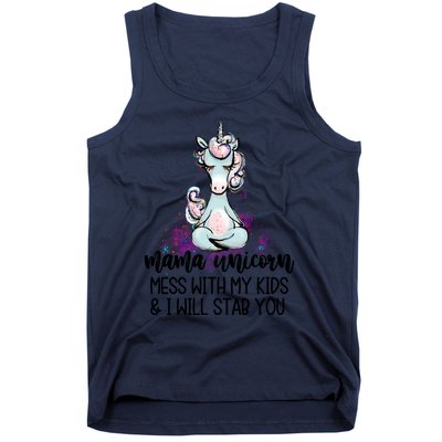 Mama Unicorn Mess With My I Will Stab You Mother Gift Cool Gift Tank Top