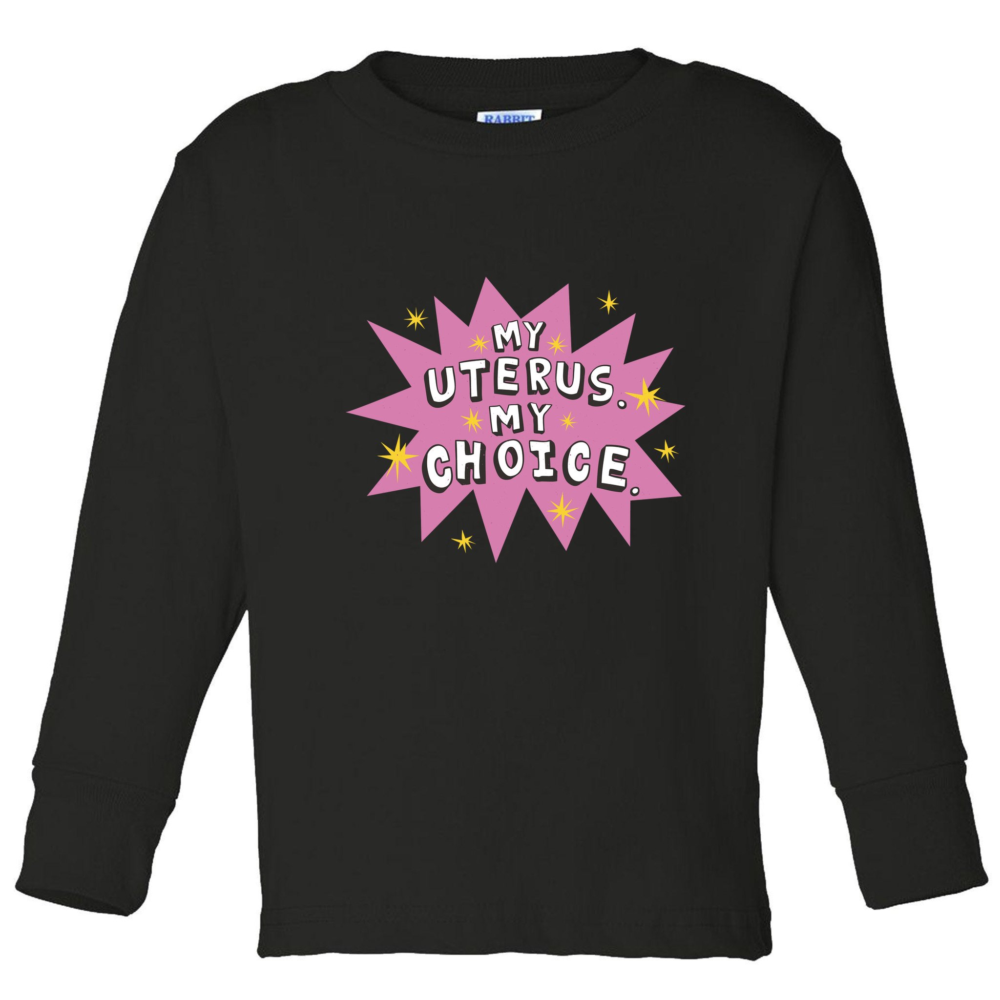 My Uterus My Choice Star Toddler Long Sleeve Shirt