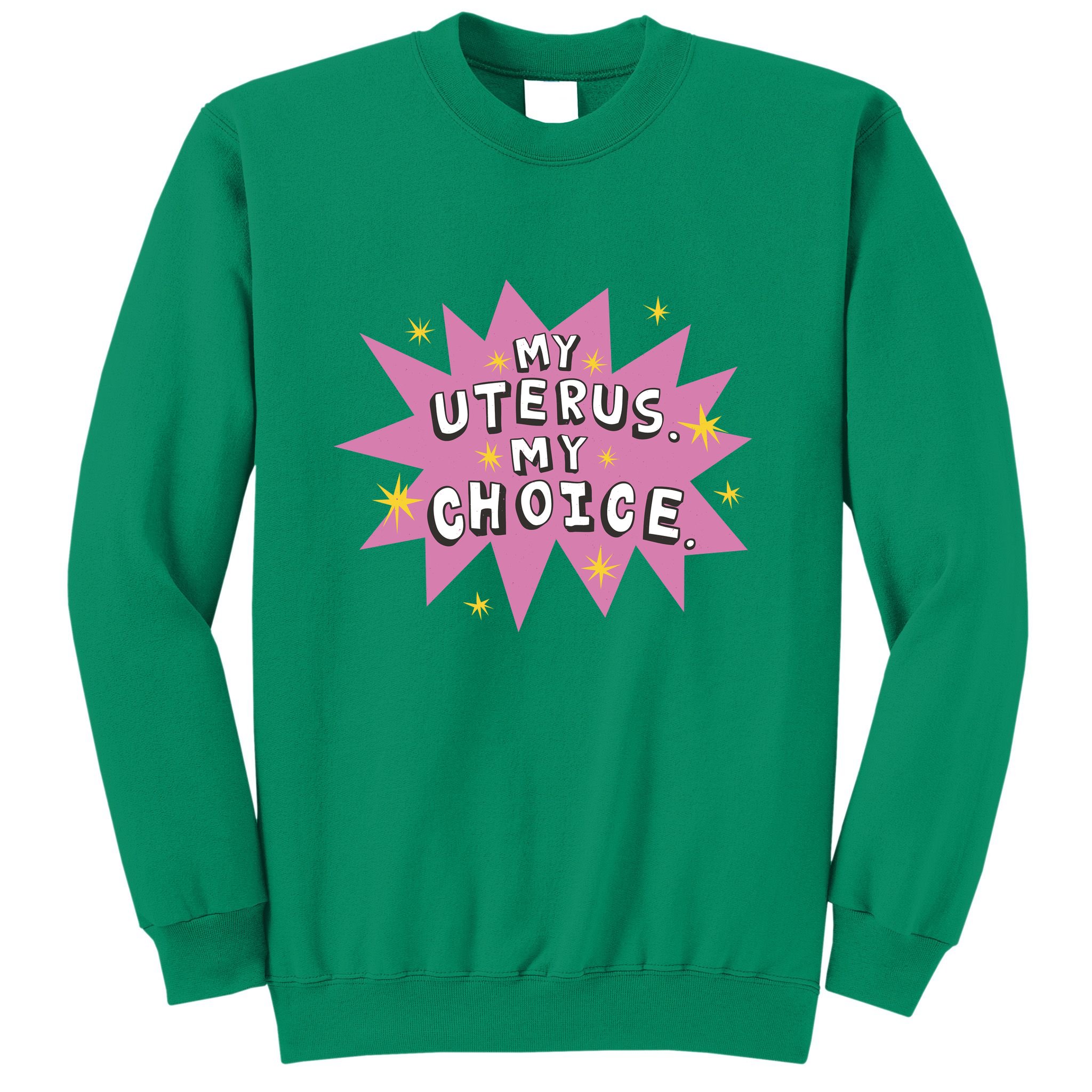 My Uterus My Choice Star Sweatshirt