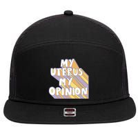 My Uterus My Opinion 7 Panel Mesh Trucker Snapback Hat