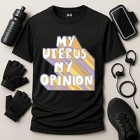 My Uterus My Opinion Cooling Performance Crew T-Shirt