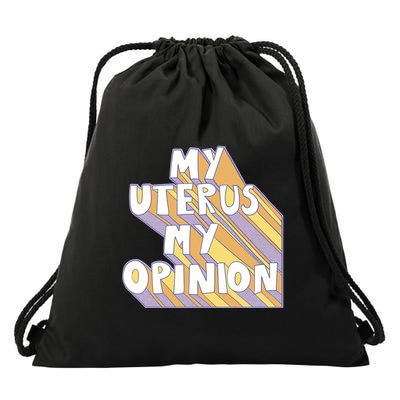 My Uterus My Opinion Drawstring Bag