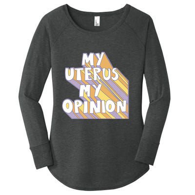 My Uterus My Opinion Women's Perfect Tri Tunic Long Sleeve Shirt