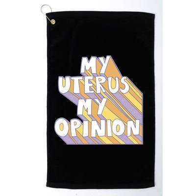 My Uterus My Opinion Golf Towel