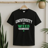 Marijuana U.N.I.V.E.R.S.I.T.Y Of Weed T-Shirt