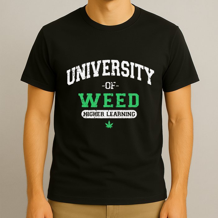 Marijuana U.N.I.V.E.R.S.I.T.Y Of Weed T-Shirt