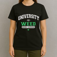 Marijuana U.N.I.V.E.R.S.I.T.Y Of Weed T-Shirt
