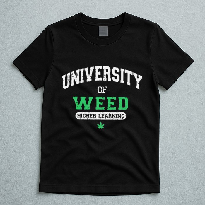 Marijuana U.N.I.V.E.R.S.I.T.Y Of Weed T-Shirt
