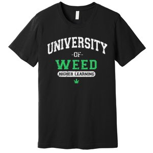 Marijuana U.N.I.V.E.R.S.I.T.Y Of Weed Premium T-Shirt