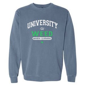 Marijuana U.N.I.V.E.R.S.I.T.Y Of Weed Garment-Dyed Sweatshirt