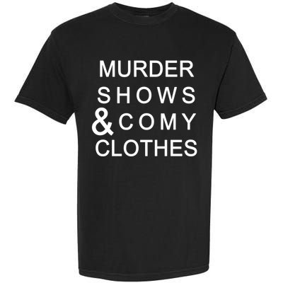 Murder Shows & Comy Clothes Garment-Dyed Heavyweight T-Shirt
