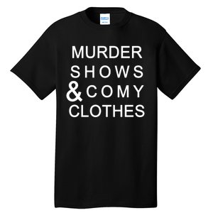 Murder Shows & Comy Clothes Tall T-Shirt