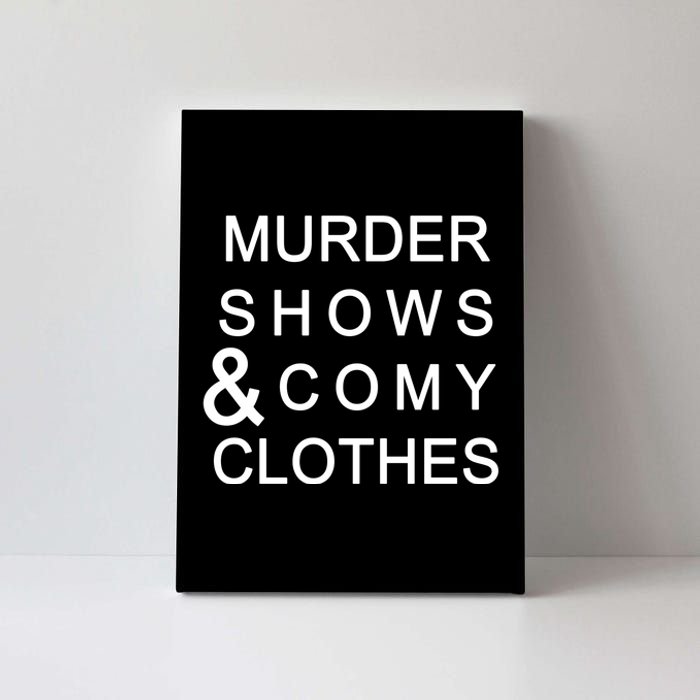 Murder Shows & Comy Clothes Canvas