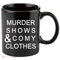 Murder Shows & Comy Clothes 11oz C Handle Ceramic Mug