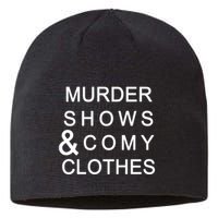 Murder Shows & Comy Clothes Sustainable Beanie