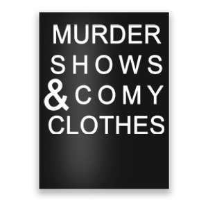 Murder Shows & Comy Clothes Poster