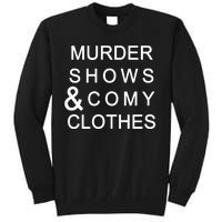 Murder Shows & Comy Clothes Tall Sweatshirt