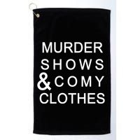 Murder Shows & Comy Clothes Golf Towel