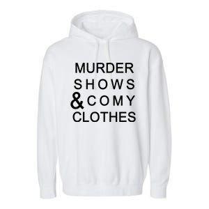 Murder Shows & Comy Clothes Garment-Dyed Fleece Hoodie