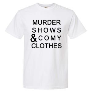 Murder Shows & Comy Clothes Garment-Dyed Heavyweight T-Shirt