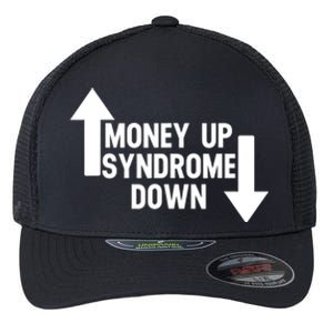 Money Up Syndrome Down Funny Flexfit Unipanel Trucker Cap