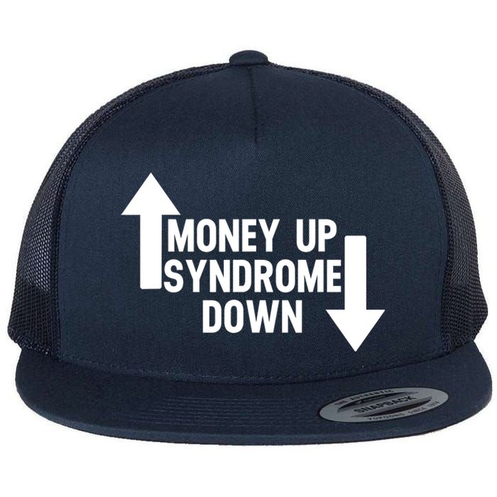 Money Up Syndrome Down Funny Flat Bill Trucker Hat