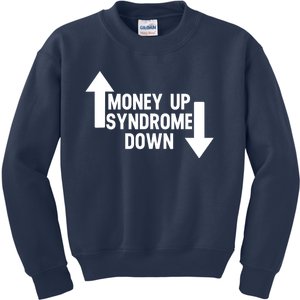 Money Up Syndrome Down Funny Kids Sweatshirt