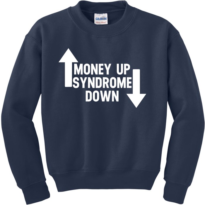 Money Up Syndrome Down Funny Kids Sweatshirt