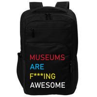 Museums Are F***ing Awesome   Impact Tech Backpack