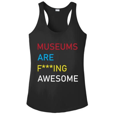 Museums Are F***ing Awesome   Ladies PosiCharge Competitor Racerback Tank
