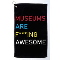 Museums Are F***ing Awesome   Golf Towel