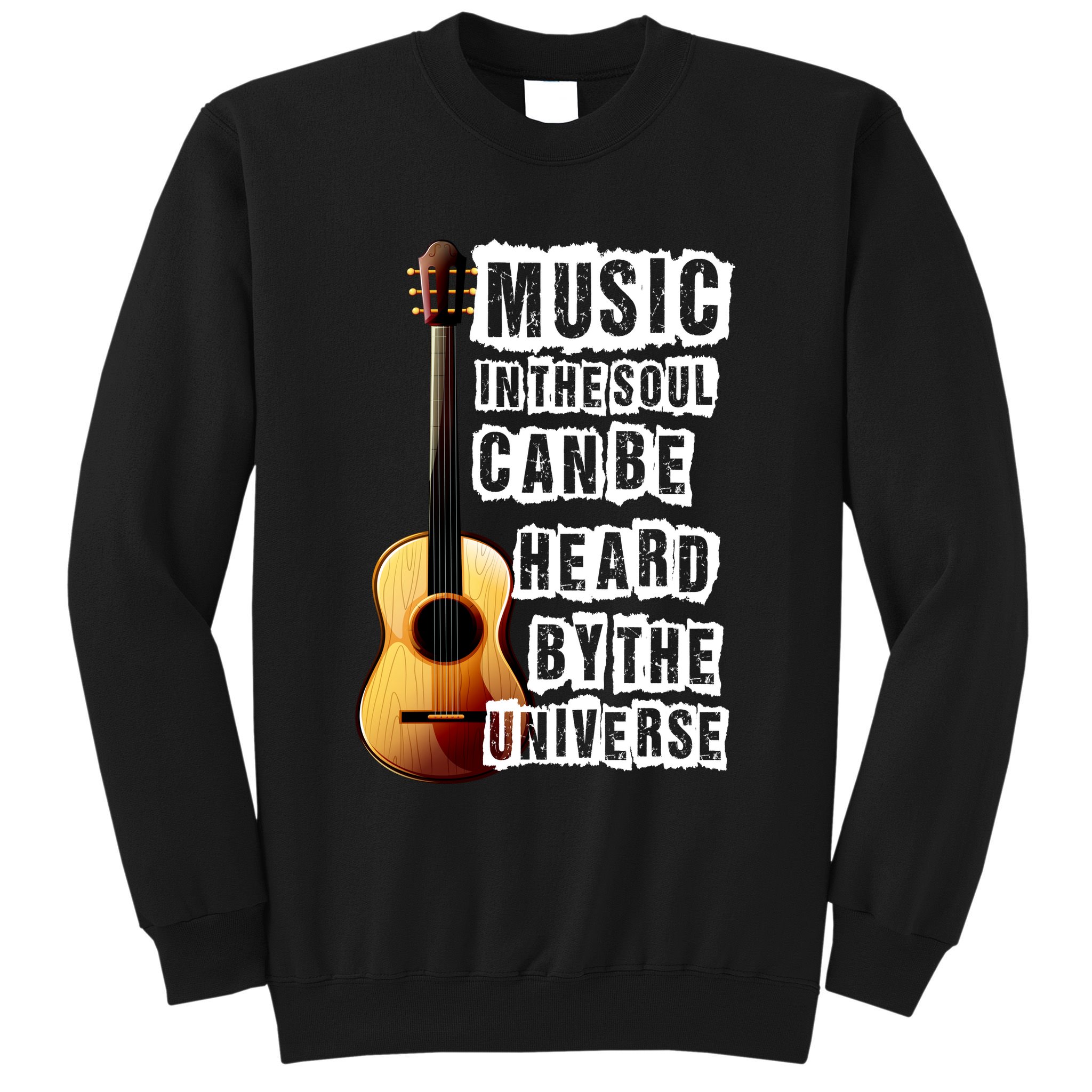 Music In The Soul Can Be Heard By The Universe Guitar Sweatshirt
