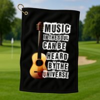 Music In The Soul Can Be Heard By The Universe Guitar Golf Towel