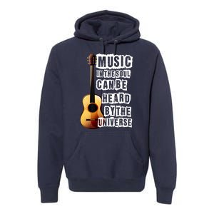 Music In The Soul Can Be Heard By The Universe Guitar Premium Hoodie